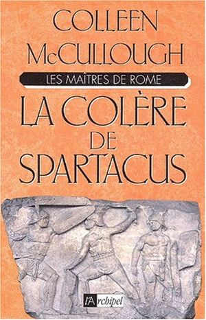 La Colère de Spartacus - Les Maîtres de Rome, tome 4