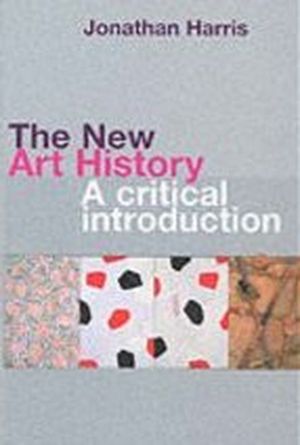 The New Art History: A Critical Introduction