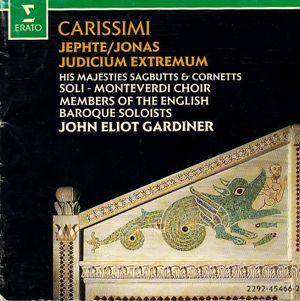 Judicium Extremum / Jonas / Jepthe (His Majesties Sagbutts & Cornetts, Monteverdi Choir & Members of the English Baroque Soloist