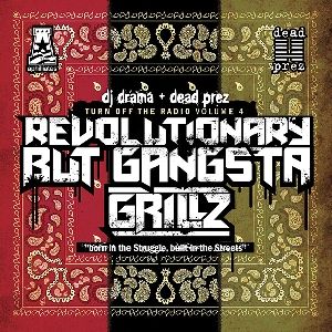 Turn Off the Radio: The Mixtape, Volume 4: Revolutionary but Gangsta Grillz