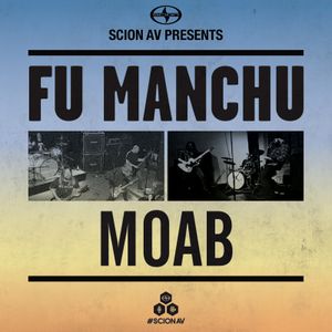 Scion AV Presents - Fu Manchu and Moab (Single)