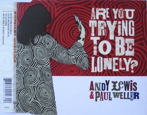 Are You Trying to Be Lonely? (Single)