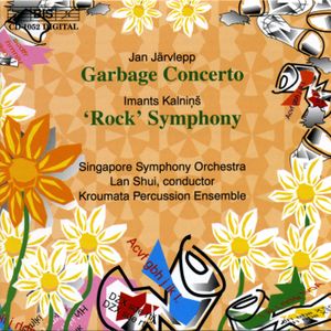 Järvlepp: Garbage Concerto / Kalniņš: "Rock" Symphony