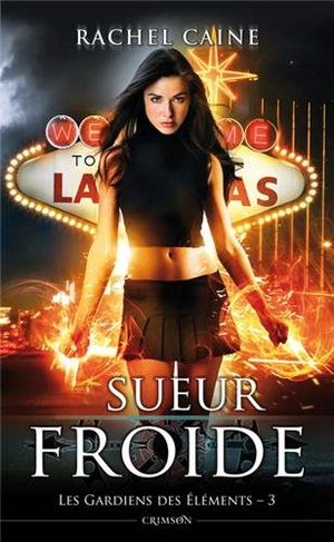 Sueur froide - Les Gardiens des éléments, tome 3