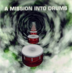 A Mission Into Drums: Trance-Ambient Excursions