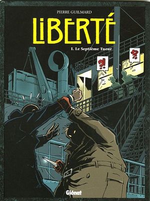 Le septième tueur - Liberté, tome 1