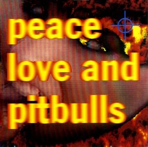 Peace Love and Pitbulls