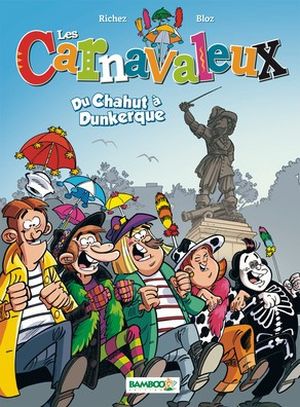 Du chahut à Dunkerque - Les Carnavaleux, tome 1
