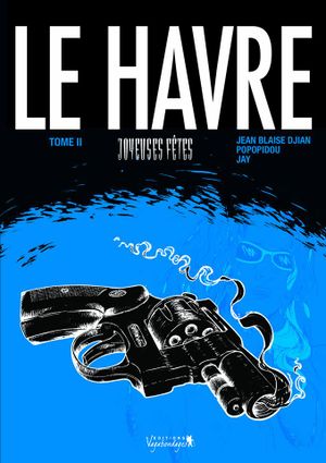 Joyeuses Fêtes - Le Havre, tome 2