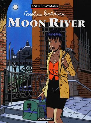 Moon River - Caroline Baldwin, tome 1