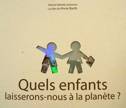 image-https://media.senscritique.com/media/000005697039/0/quels_enfants_laisserons_nous_a_la_planete.jpg