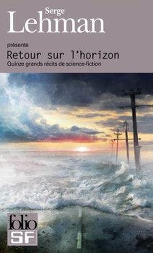 Retour sur l'horizon : Quinze grands récits de science-fiction