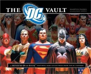 The DC Vault: A Museum-in-a-book With Rare Collectibles from the Dc Univers
