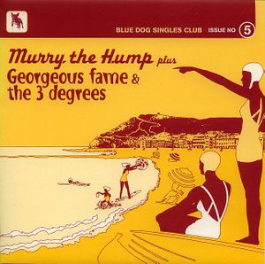 Murry the Hump plus Georgeous Fame & the 3 Degrees (Single)