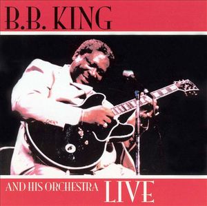 B.B. King and His Orchestra Live (Live)