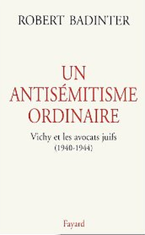 Un antisémitisme ordinaire : Vichy et les avocats juifs