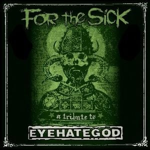 For the Sick: A Tribute to Eyehategod