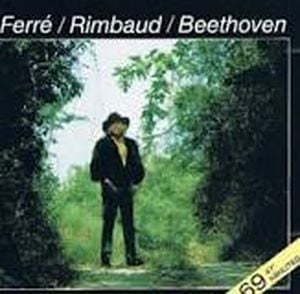 Ferré / Rimbaud / Beethoven