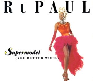 Supermodel (You Better Work) (Single)