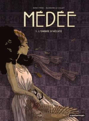 L'Ombre d'Hécate - Médée (Le Callet/Pena), tome 1