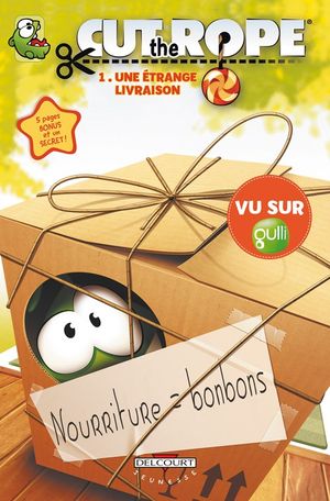 Une étrange livraison - Cut The Rope, tome 1