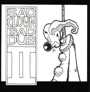 Sad Clown Bad Dub II (EP)
