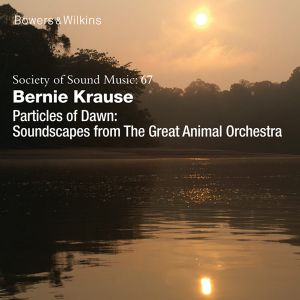 Particles of Dawn: Scenes from The Great Animal Orchestra