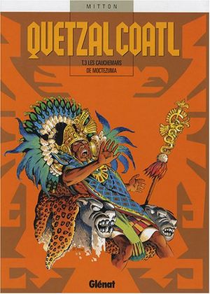 Les Cauchemars de Moctezuma - Quetzalcoatl, tome 3
