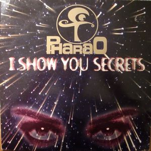 I Show You Secrets (The Secret Remixes of Pharao) (Single)