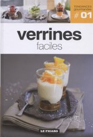 Verrines Faciles Tendances Gourmandes Tome 1 Le Figaro - 