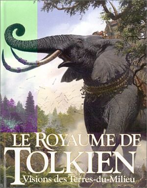 Le Royaume de Tolkien : Vision des Terres-du-Milieu