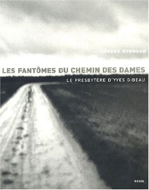 Les Fantômes du chemin des dames : Le Presbytère d'Yves Gibeau