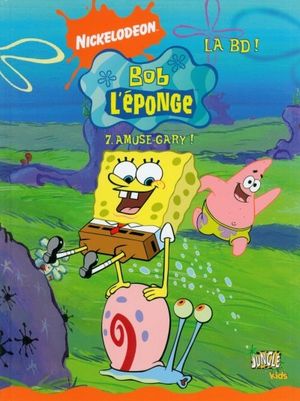 Amuse-Gary ! - Bob l'éponge, tome 7