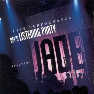 BET’s Listening Party Starring Jade (Live)