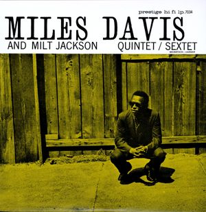 Miles Davis and Milt Jackson Quintet/Sextet