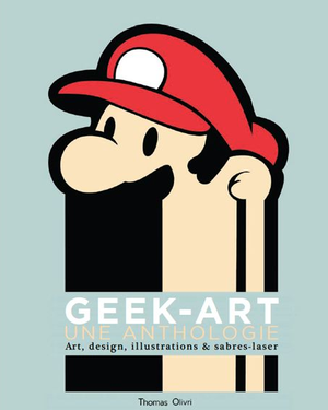 Geek-Art : Une anthologie