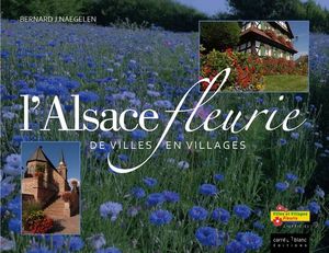 L'Alsace fleurie de villes en villages