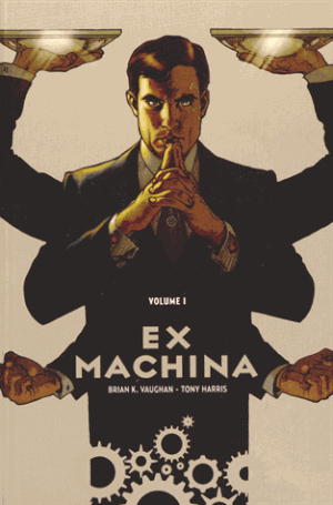 Ex Machina, tome 1