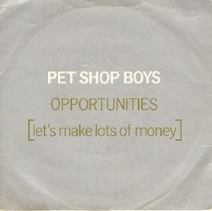 Opportunities (Let’s Make Lots of Money) (Single)