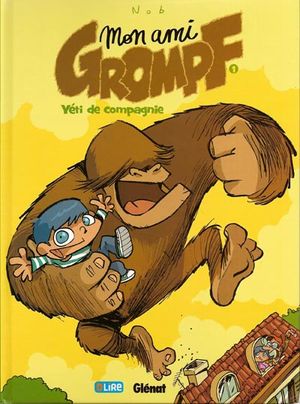 Yéti de compagnie - Mon ami Grompf, tome 1