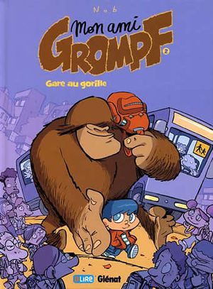 Gare au gorille - Mon ami Grompf, tome 2