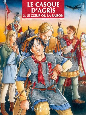 Le coeur ou la raison - le casque d'Agris, tome 3