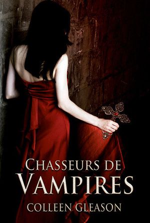 Chasseurs de vampires - Les chroniques des Gardella, tome 1