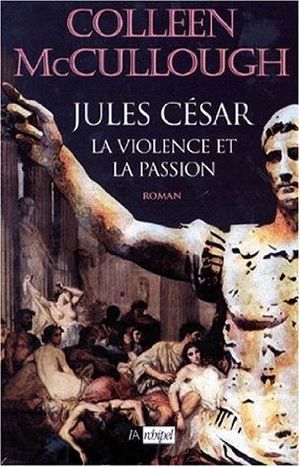 César, la violence et la passion - Les Maîtres de Rome, tome 5
