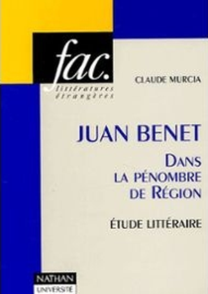 Juan Benet - Dans la pénombre de Région - Étude littéraire