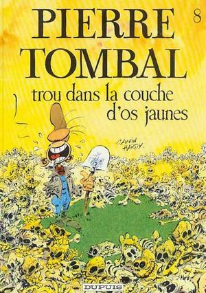 Trou dans la couche d'os jaunes - Pierre Tombal, tome 8