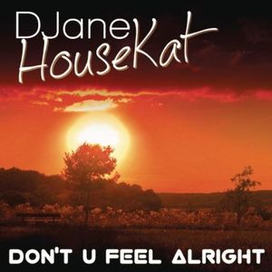 Don't U Feel Alright (Single)