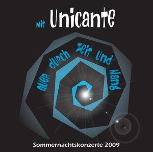 Sommernachtskonzerte 2009: Mit Unicante quer durch Zeit und Klang (Live)