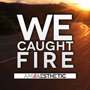 We Caught Fire (Single)