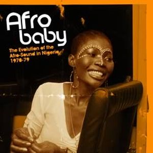 Afro Baby: The Evolution of the Afro-Sound in Nigeria, 1970-79